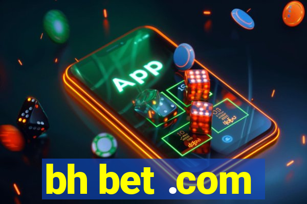 bh bet .com